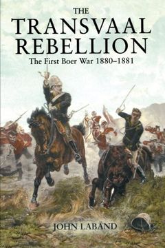 portada The Transvaal Rebellion: The First Boer War, 1880-1881 (en Inglés)