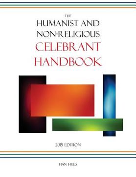 portada The Humanist and Non-Religious Celebrant Handbook: 2015 Edition (en Inglés)