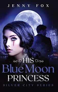 portada His Blue Moon Princess: The Silver City Series (1) (en Inglés)