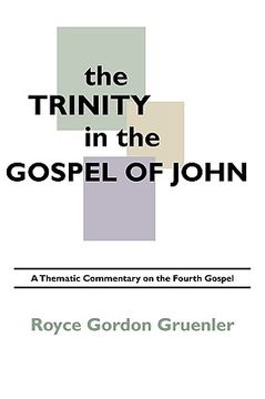 portada the trinity in the gospel of john: a thematic commentary on the fourth gospel (en Inglés)