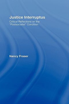 portada justice interruptus: critical reflections on the "postsocialist" condition (en Inglés)