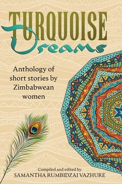 portada Turquoise Dreams: Anthology of short stories by Zimbabwean women (en Inglés)