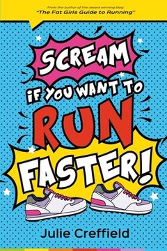 portada Scream If You Want to Run Faster (in English)