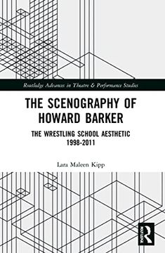 portada The Scenography of Howard Barker: The Wrestling School Aesthetic 1998-2011 (Routledge Advances in Theatre & Performance Studies) (en Inglés)