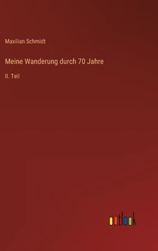 portada Meine Wanderung durch 70 Jahre: II. Teil (en Alemán)