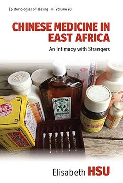 portada Chinese Medicine in East Africa: An Intimacy With Strangers (Epistemologies of Healing, 20) (en Inglés)