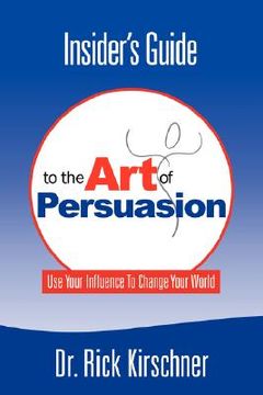 portada insider's guide to the art of persuasion (en Inglés)