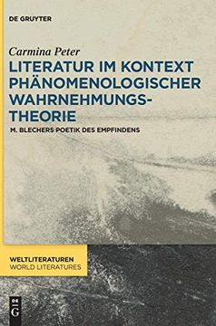 portada Literatur im Kontext Phänomenologischer Wahrnehmungstheorie: M. Blechers Poetik des Empfindens (Weltliteraturen (en Alemán)