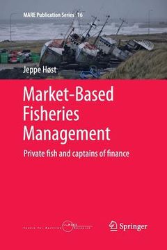 portada Market-Based Fisheries Management: Private Fish and Captains of Finance (en Inglés)