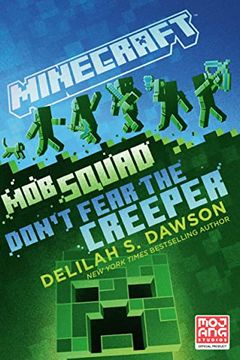 portada Minecraft: Mob Squad: Don't Fear the Creeper: An Official Minecraft Novel (en Inglés)
