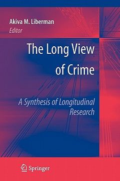 portada the long view of crime: a synthesis of longitudinal research (en Inglés)