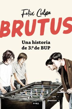 portada BRUTUS, UNA HISTORIA DE 3º DE BUP - CULPA, FELIX - Libro Físico