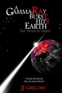 portada A Gamma Ray Burst hits Earth (en Inglés)