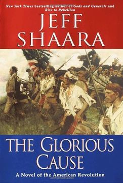 portada The Glorious Cause: A Novel of the American Revolution (en Inglés)