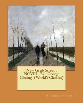 portada New Grub Street . NOVEL By: George Gissing (World's Classics) (en Inglés)