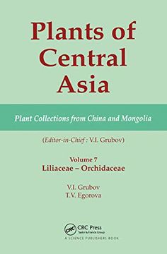 portada Plants of Central Asia - Plant Collection From China and Mongolia, Vol. 7: Liliaceae to Orchidaceae 