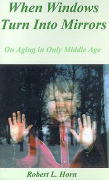 portada when windows turn into mirrors: on aging in only middle age (en Inglés)