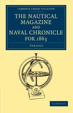 portada The Nautical Magazine, 1832–1870 39 Volume Set: The Nautical Magazine and Naval Chronicle for 1863 (Cambridge Library Collection - the Nautical Magazine) (en Inglés)