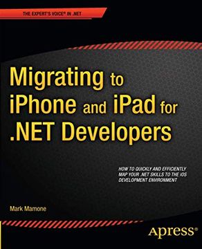 portada Migrating to Iphone and Ipad for. Net Developers (Expert's Voice in. Net) (en Inglés)