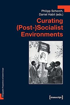 portada Curating (Post-)Socialist Environments (Ethnographic Perspectives on Eastern Europe) (in English)