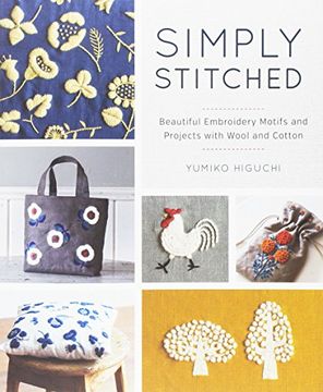 portada Simply Stitched: Beautiful Embroidery Motifs and Projects with Wool and Cotton (en Inglés)