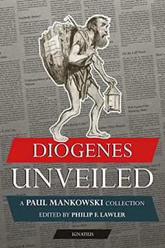 portada Diogenes Unveiled: A Paul Mankowski, S. J. , Collection (en Inglés)