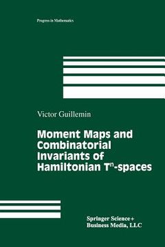 portada Moment Maps and Combinatorial Invariants of Hamiltonian Tn-Spaces (in English)