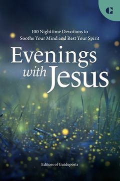 portada Evenings with Jesus: 100 Nighttime Devotions to Soothe Your Mind and Rest Your Spirit (en Inglés)