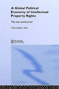 portada the global political economy of intellectual property rights: the new enclosures? (in English)