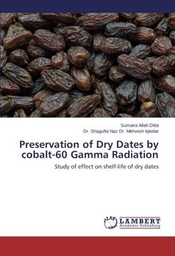 portada Preservation of Dry Dates by cobalt-60 Gamma Radiation: Study of effect on shelf-life of dry dates