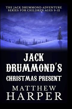 portada Jack Drummond's Christmas Present: Adventure Series for Children Ages 9-12 (The Adventures of Jack Drummond) (Volume 6)