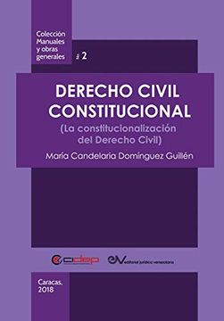 portada Derecho Civil Constitucional: (la Constitucionalización del Derecho Civil) (in Spanish)