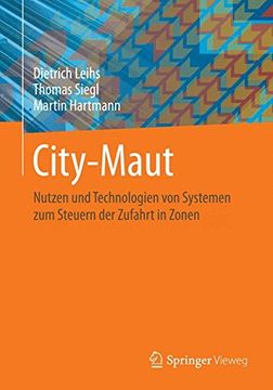 portada City-Maut: Nutzen und Technologien von Systemen zum Steuern der Zufahrt in Zonen (en Alemán)