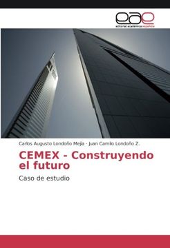 portada CEMEX - Construyendo el futuro: Caso de estudio (Spanish Edition)