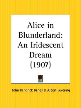 portada alice in blunderland: an iridescent dream (en Inglés)