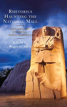 portada Rhetorics Haunting the National Mall: Displaced and Ephemeral Public Memories (Lexington Studies in Contemporary Rhetoric) (en Inglés)