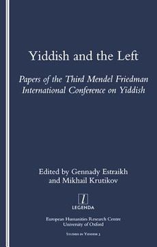 portada Yiddish and the Left: Papers of the Third Mendel Friedman International Conference on Yiddish (en Inglés)