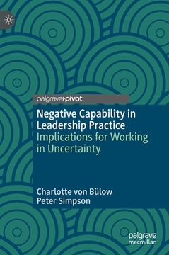 portada Negative Capability in Leadership Practice: Implications for Working in Uncertainty (en Inglés)
