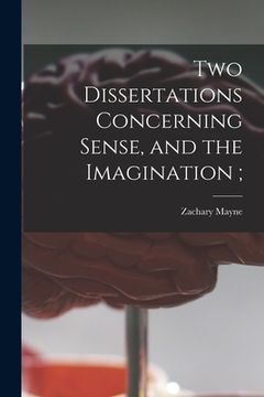 portada Two Dissertations Concerning Sense, and the Imagination; (en Inglés)