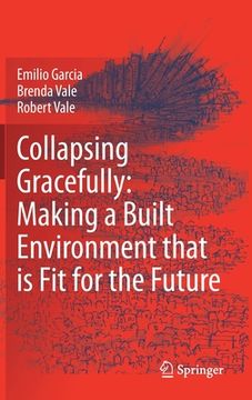 portada Collapsing Gracefully: Making a Built Environment That Is Fit for the Future (en Inglés)