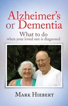 portada Alzheimer's or Dementia: What to do when your loved one is diagnosed (en Inglés)