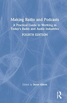 portada Making Radio and Podcasts: A Practical Guide to Working in Today's Radio and Audio Industries (in English)