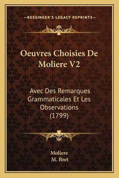 portada Oeuvres Choisies De Moliere V2: Avec Des Remarques Grammaticales Et Les Observations (1799) (in French)