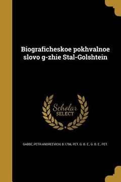 portada Biograficheskoe pokhvalnoe slovo g-zhie Stal-Golshtein