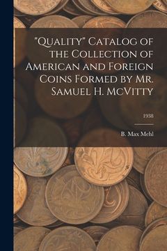 portada "Quality" Catalog of the Collection of American and Foreign Coins Formed by Mr. Samuel H. McVitty; 1938 (en Inglés)