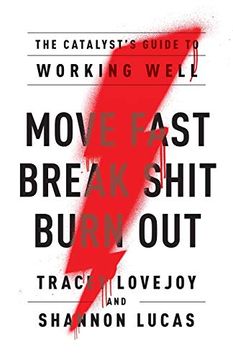 portada Move Fast. Break Shit. Burn Out. The Catalyst’S Guide to Working Well (en Inglés)