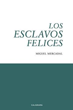 portada Los Esclavos Felices (in Spanish)