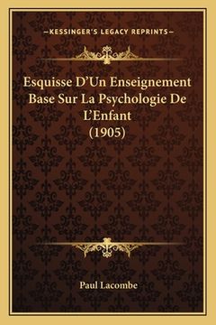 portada Esquisse d'Un Enseignement Base Sur La Psychologie de l'Enfant (1905) (in French)