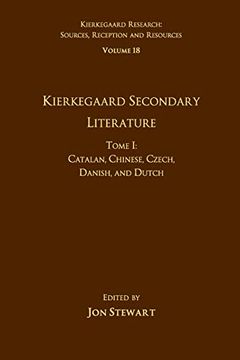 portada Volume 18, Tome i: Kierkegaard Secondary Literature (Kierkegaard Research: Sources, Reception and Resources) (en Inglés)