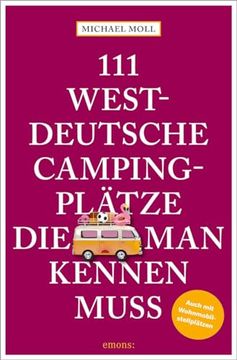 portada 111 Westdeutsche Wohnmobilstellplätze, die man Kennen Muss (en Alemán)